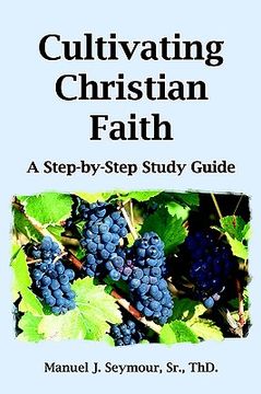 portada cultivating christian faith: a step-by-step study guide (in English)