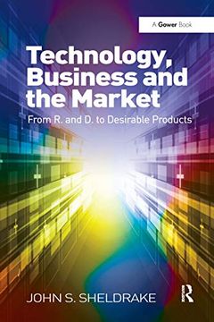 portada Technology, Business and the Market: From r&d to Desirable Products (en Inglés)