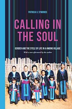 portada Calling in the Soul: Gender and the Cycle of Life in a Hmong Village 