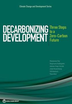 portada Decarbonizing Development: Three Steps to a Zero-Carbon Future (en Inglés)