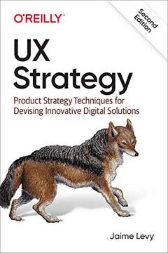 portada Ux Strategy: Product Strategy Techniques for Devising Innovative Digital Solutions (en Inglés)