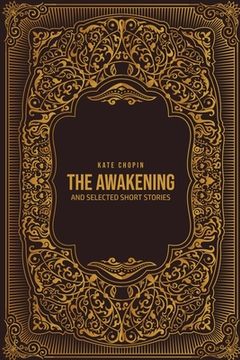 portada The Awakening: and Selected Short Stories