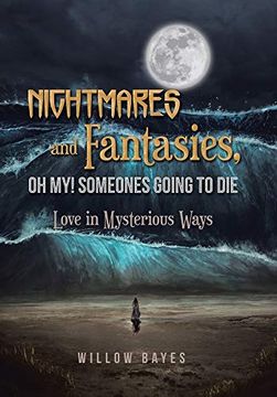 portada Nightmares and Fantasies, oh my! Someones Going to Die: Love in Mysterious Ways (en Inglés)