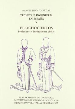 portada Técnica e ingeniería en España V. El Ochocientos. Profesiones e instituciones civiles (in Spanish)