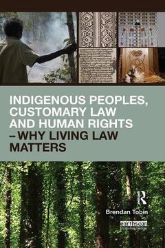 portada Indigenous Peoples, Customary Law and Human Rights - Why Living Law Matters (Routledge Studies in Law and Sustainable Development)