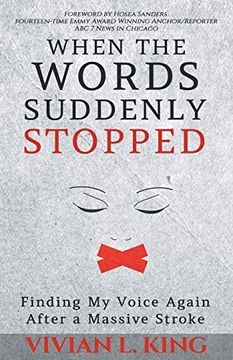 portada When the Words Suddenly Stopped: Finding my Voice Again After a Massive Stroke (libro en Inglés)