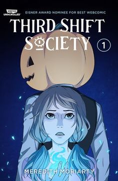 portada Third Shift Society Volume One: A Webtoon Unscrolled Graphic Novel (Third Shift Society, 1) by Moriarty, Meredith [Paperback ] (en Inglés)