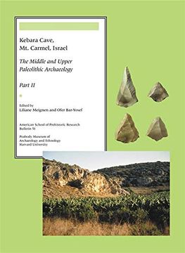 portada Kebara Cave, mt. Carmel, Israel, Part ii: The Middle and Upper Paleolithic Archaeology (American School of Prehistoric Research Bulletins) 