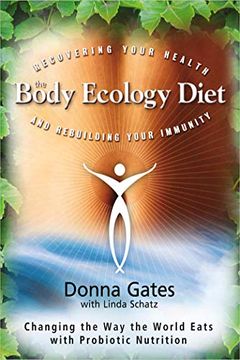 portada The Body Ecology Diet: Recovering Your Health and Rebuilding Your Immunity (en Inglés)