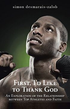 portada First, i'd Like to Thank God: An Exploration of the Relationship Between top Athletes and Faith (in English)