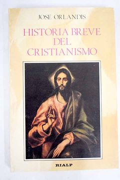 Libro Historia Breve Del Cristianismo De Orlandis, José - Buscalibre