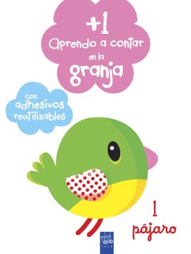 portada Aprendo a Contar en la Granja +1: 1 Pájaro. Con Adhesivos Reutilizables (in Spanish)