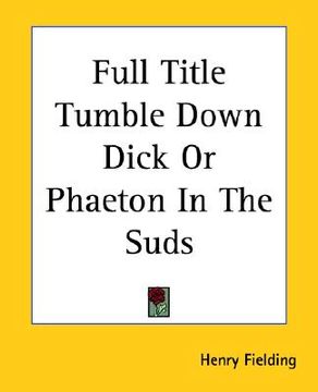 portada full title tumble down dick or phaeton in the suds