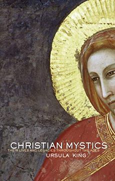 portada Christian Mystics: Their Lives and Legacies Throughout the Ages (en Inglés)