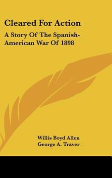 portada cleared for action: a story of the spanish-american war of 1898 (en Inglés)