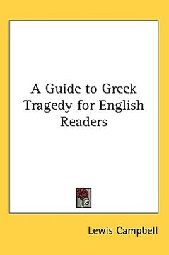 portada a guide to greek tragedy for english readers (en Inglés)
