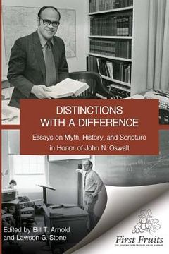 portada Distinctions with a difference: essays on myth, history, and scripture in honor of John N. Oswalt (en Inglés)
