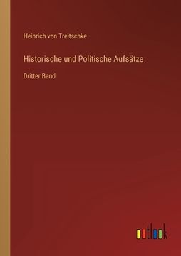 portada Historische und Politische Aufsätze: Dritter Band (in German)
