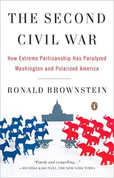 portada The Second Civil War: How Extreme Partisanship has Paralyzed Washington and Polarized America (in English)