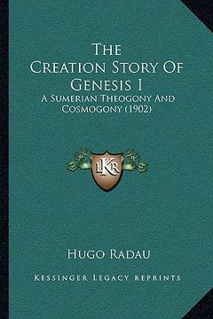 portada the creation story of genesis i: a sumerian theogony and cosmogony (1902) (in English)