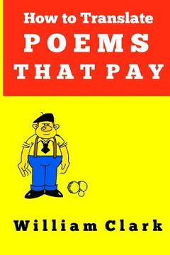 portada How to Translate Poems That Pay: Without knowing the language (en Inglés)