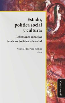 portada Estado, Política Social y Cultura: Reflexiones Sobre los Servicios Sociales y de Salud (in Spanish)