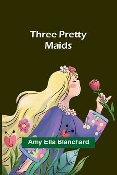 portada Three pretty maids (en Inglés)