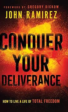 portada Conquer Your Deliverance: How to Live a Life of Total Freedom (in English)