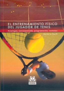 portada Entrenamiento Físico del Jugador de Tenis, el. Fisiología, Entrenamiento, Programación, Sesiones (Deportes) (in Spanish)