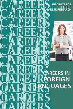 portada Careers in Foreign Languages: Teachers, Translators, Interpreters (en Inglés)