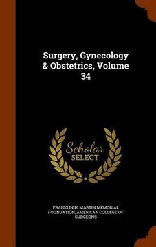 portada Surgery, Gynecology & Obstetrics, Volume 34