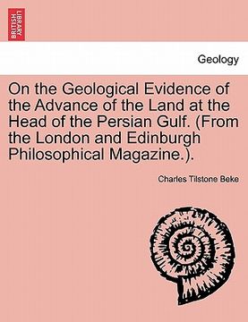 portada on the geological evidence of the advance of the land at the head of the persian gulf. (from the london and edinburgh philosophical magazine.).
