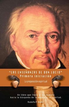 portada Las Enseñanzas de Don Lucio - Primera Iniciación: La preparación espiritual (in Spanish)