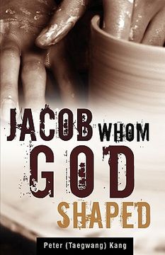 portada jacob whom god shaped (en Inglés)