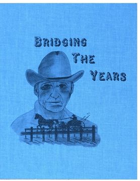 portada Bridging the Years: A History of Eastbank, Windfield, Hattonford & East Mahaska (en Inglés)