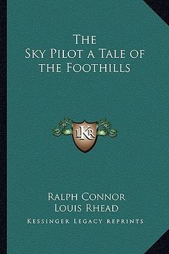 portada the sky pilot a tale of the foothills (en Inglés)