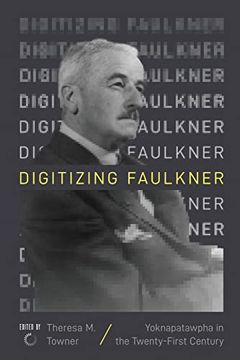portada Digitizing Faulkner: Yoknapatawpha in the Twenty-First Century (en Inglés)
