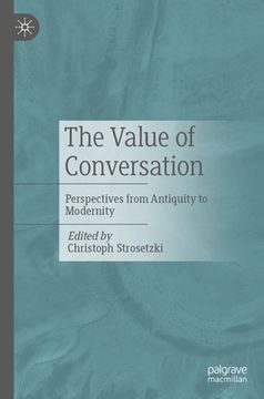 portada The Value of Conversation: Perspectives from Antiquity to Modernity (in English)