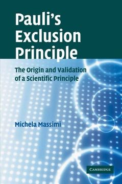 portada Pauli's Exclusion Principle: The Origin and Validation of a Scientific Principle (en Inglés)