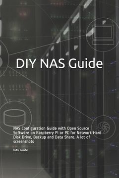 portada DIY NAS Guide: NAS Configuration Guide with Open Source Software on Raspberry Pi or PC for Network Hard Disk Drive, Backup and Data S (en Inglés)