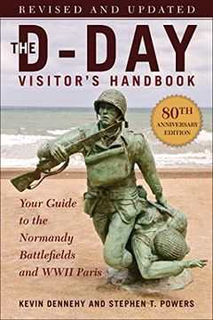portada The D-Day Visitor's Handbook, 80Th Anniversary Edition: Your Guide to the Normandy Battlefields and Wwii Paris, Revised and Updated (en Inglés)
