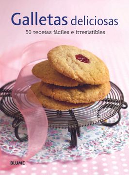 portada Galletas Deliciosas: 50 Recetas Fáciles E Irresistibles (in Spanish)