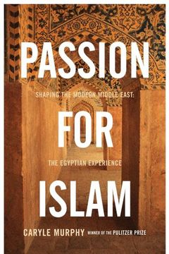 portada Passion for Islam: Shaping the Modern Middle East: The Egyptian Experience (in English)