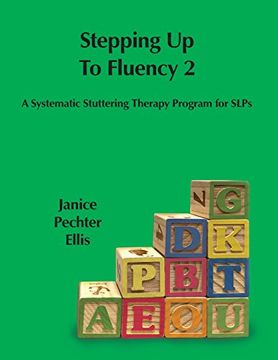 portada Stepping up to Fluency 2: A Systematic Stuttering Therapy Program for SLPs (in English)