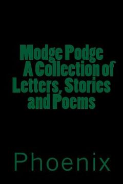 portada Modge Podge A Collections of Stories, Letters and Poems (en Inglés)