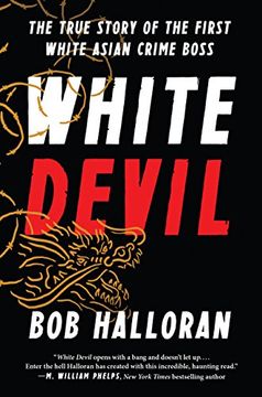 portada White Devil: The True Story of the First White Asian Crime Boss (in English)