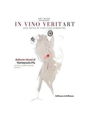 portada In vino veritart: Love notes of a bottled humankind (en Inglés)