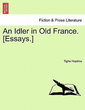 portada an idler in old france. [essays.] (en Inglés)