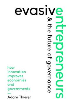 portada Evasive Entrepreneurs and the Future of Governance: How Innovation Improves Economies and Governments (en Inglés)