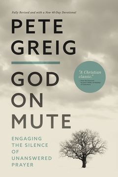 portada God on Mute: Engaging the Silence of Unanswered Prayer (in English)